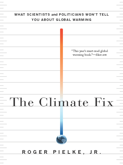 Title details for The Climate Fix by Roger Pielke Jr. - Available